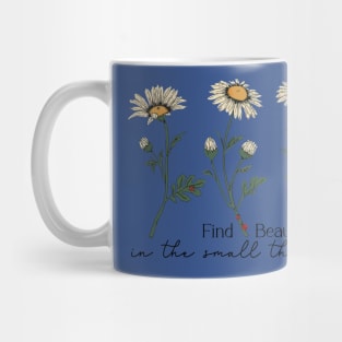 Find Beauty In The Small Things 1 Mug